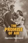 Algernon Blackwood - The Promise of Air