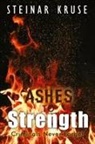 Steinar Kruse - Ashes to Strength