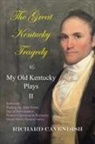 Richard Cavendish - The Great Kentucky Tragedy & My Old Kentucky Plays, II