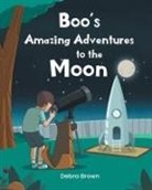 Debra Brown - Boo's Amazing Adventures to the Moon