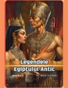 Bucur Loredan - Legendele Egiptului Antic