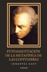 Immanuel Kant - Fundamentación de la metafísica de las costumbres
