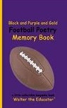 Walter the Educator - Black and Purple and Gold Football Poetry Memory Book