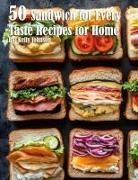 Kelly Johnson - 50 Sandwich for Every Taste Recipes for Home