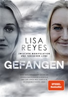 Lisa Reyes - Gefangen - Zwischen Manipulation und toxischer Liebe