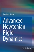 Rajnikant Sinha - Advanced Newtonian Rigid Dynamics