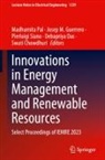 Swati Chowdhuri, Debapriya Das, Josep M. Guerrero, Madhumita Pal, Pierluigi Siano - Innovations in Energy Management and Renewable Resources
