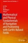 Wanfeng Ji, An Li, Yang Li, Lei Yan - Mathematical and Physical Fundamentals of Navigation and Positioning with Earth's Natural Fields