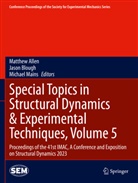 Matthew Allen, Jason Blough, Michael Mains - Special Topics in Structural Dynamics & Experimental Techniques, Volume 5