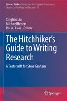 Rui A Alves, Rui A. Alves, Michael Hebert, Xinghua Liu - The Hitchhiker's Guide to Writing Research