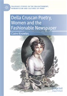 Claire Knowles - Della Cruscan Poetry, Women and the Fashionable Newspaper