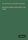 Clemens Brentano, Anna Katharina Emmerich - Das bittere Leiden unseres Herrn Jesu Christi