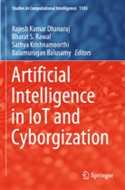 Balamurugan Balusamy, Rajesh Kumar Dhanaraj, Sathya Krishnamoorthi, Bharat S. Rawal - Artificial Intelligence in IoT and Cyborgization