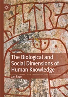 Jan Faye - The Biological and Social Dimensions of Human Knowledge
