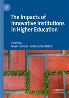 Noah Coburn, Derby-Talbot, Ryan Derby-Talbot - The Impacts of Innovative Institutions in Higher Education