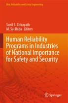 Sunil S. Chirayath, M. Sai Baba - Human Reliability Programs in Industries of National Importance for Safety and Security