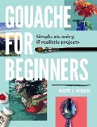 Kate Jarvik Birch, Birch Kate Jarvik - Gouache for Beginners