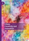 Magdalena G. Grohman, Zorana Ivcevic, Roni Reiter-Palmon, Min Tang - Crises, Creativity and Innovation