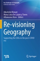 Maria Luisa De Lázaro y Torres, Athanasios Kizos, Aikaterini Klonari - Re-visioning Geography