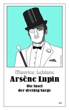 Maurice Leblanc - Arsène Lupin - Die Insel der dreißig Särge