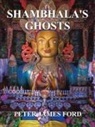 Peter James Ford - Shambhala's Ghosts