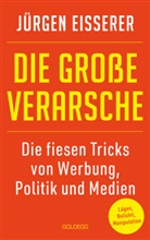 Jürgen Eisserer - Die große Verarsche