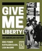 Kathleen Duval, Eric Foner, Lisa Mcgirr - Give Me Liberty!