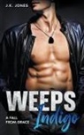 J. K. Jones - Weeps Indigo