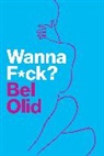 Bel Olid - Wanna F*ck?