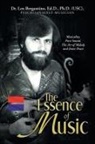 Len Bergantino Ed. D. (USC), Len Bergantino Ed. D. Ph. D. (USC) - The Essence of Music