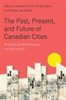 Richard Albert, Nathalie Des Rosiers, Alexandra Flynn - The Past, Present, and Future of Canadian Cities