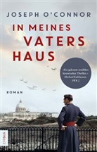 Joseph O'Connor - In meines Vaters Haus