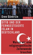 Eren Güvercin - DITIB und der ferngesteuerte Islam in Deutschland