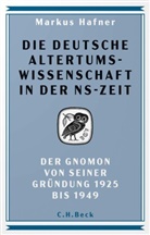 Markus Hafner - Die deutsche Altertumswissenschaft in der NS-Zeit
