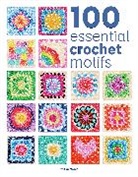 Cassie Ward - 100 Essential Crochet Motifs