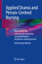 Karl Tizzard-Kleister - Applied Drama and Person-Centred Nursing