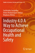 Meghana Mishra, Arturo Realyvásquez-Vargas, Suchismita Satapathy - Industry 4.0 A Way to Achieve Occupational Health and Safety