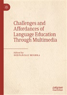 Deepanjali Mishra - Challenges and Affordances of Language Education Through Multimedia
