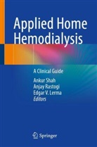 Edgar V. Lerma, Anjay Rastogi, Ankur Shah, Edgar V Lerma - Applied Home Hemodialysis