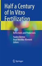Yaakov Bentov, Hershko-Klement, Anat Hershko-Klement - Half a Century of In Vitro Fertilization