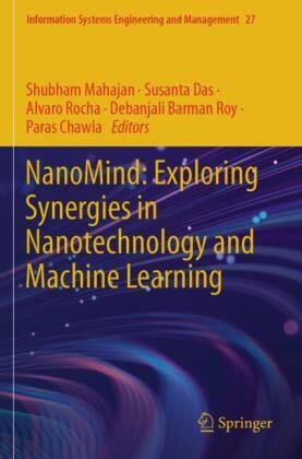 Paras Chawla, Susanta Das, Shubham Mahajan, Alvaro Rocha, Alvaro Rocha et al, Debanjali Barman Roy - NanoMind: Exploring Synergies in Nanotechnology and Machine Learning