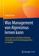 Robby Kirsten - Was Management von Alpinismus lernen kann