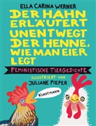 Ella Carina Werner, Juliane Pieper - Der Hahn erläutert unentwegt der Henne, wie man Eier legt