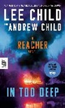 Andrew Child, Lee Child - In Too Deep