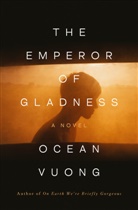 Ocean Vuong - The Emperor of Gladness