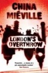 China Mieville, China Miéville - London''s Overthrow