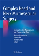 Rui Fernandes, Sat Parmar, Anastasiya Quimby - Complex Head and Neck Microvascular Surgery