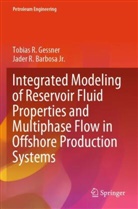 Jader R. Barbosa Jr., Tobias R. Gessner - Integrated Modeling of Reservoir Fluid Properties and Multiphase Flow in Offshore Production Systems