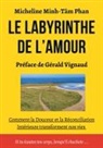 Micheline Minh-Tâm Phan - Le Labyrinthe de l'Amour