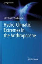 Christopher Ndehedehe - Hydro-Climatic Extremes in the Anthropocene